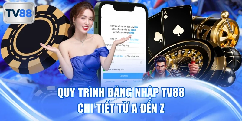 Quy trình đăng nhập TV88  chi tiết từ a đến z