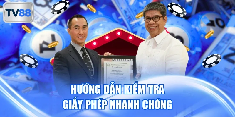 Hướng dẫn kiểm tra giấy phép nhanh chóng