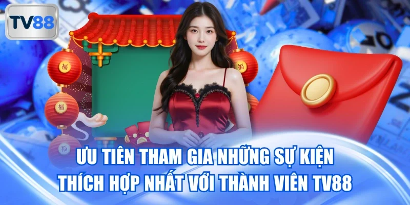 Chỉ tham gia những sự kiện phù hợp, tiềm năng nhất với bạn
