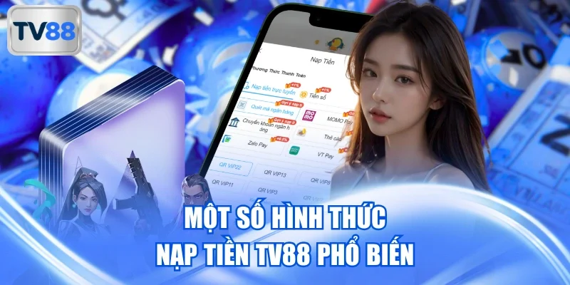 Một số hình thức nạp tiền TV88 phổ biến