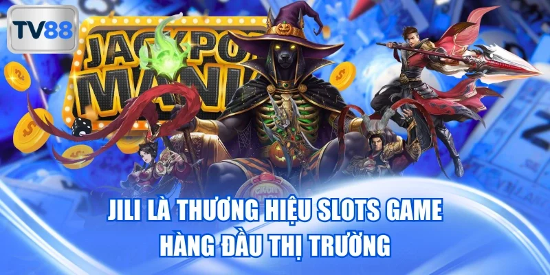 JILI là cái tên cực kỳ nổi tiếng trong lĩnh vực slots game đỉnh cao
