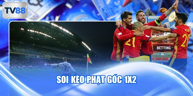 Soi kèo phạt góc 1x2