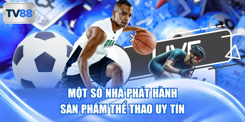 Một số nhà phát hành sản phẩm thể thao uy tín