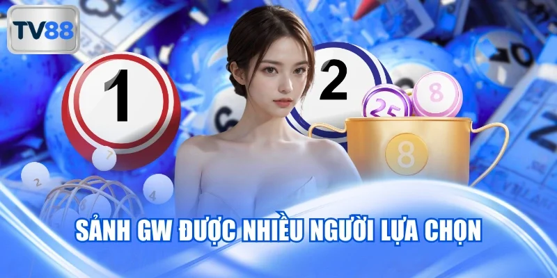Sảnh GW được nhiều người lựa chọn